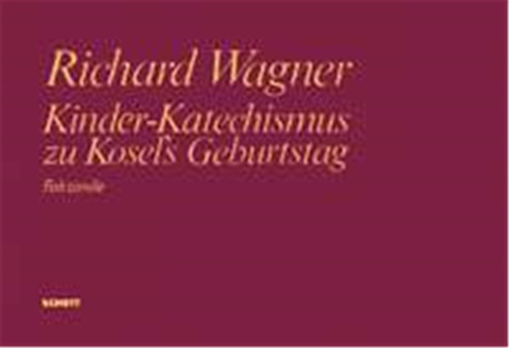 Kinder-Katechismus zu Kosel's Geburtstag WWV 106